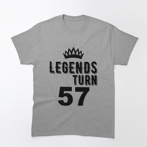 57Th Birthday Legends Turn 57 Classic Tshirt - Picture 2 of 4